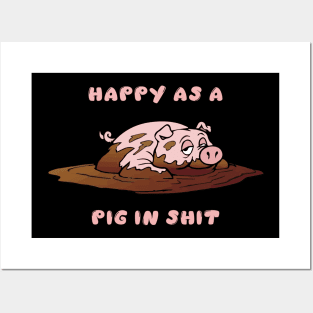 Happy as a Pig in Shit Posters and Art